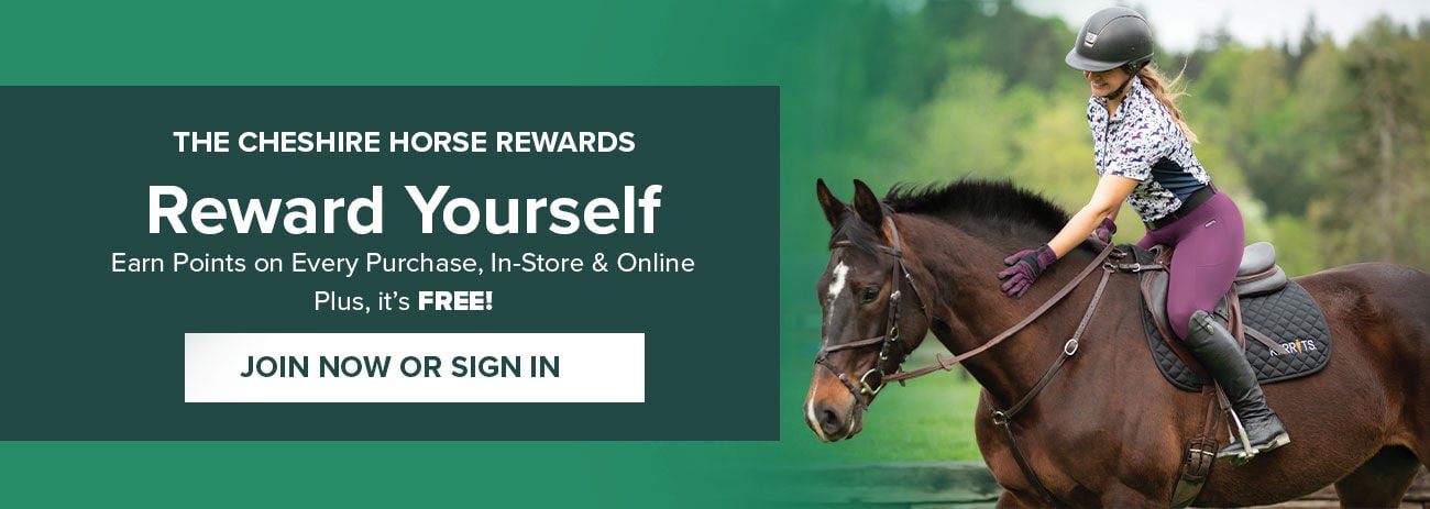 Join The Cheshire Horse Rewards program and earn points on every purchase, in-store and online.  Sign up for free!