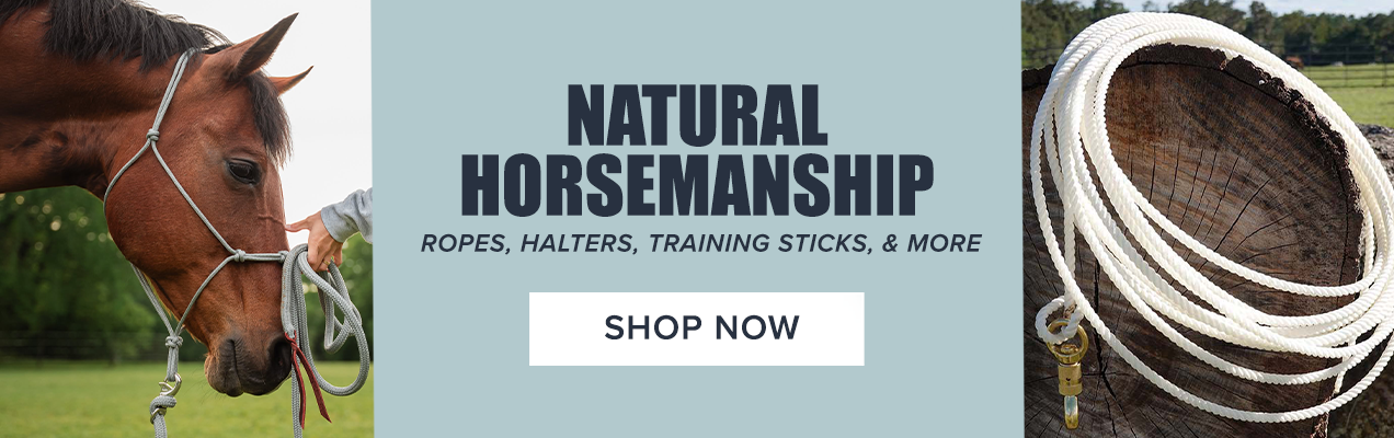Natural Horsemanship: Ropes, Halters, Training Sticks & More. Shop Now.