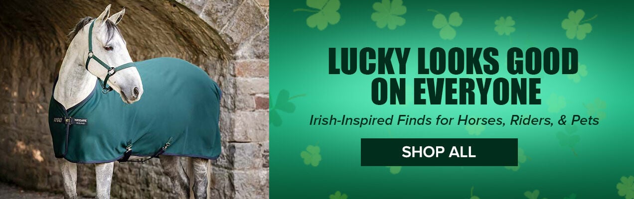 Lucky Looks Good on Everyone: Irish-Inspired Finds for Horses, People & Pets. Shop All.