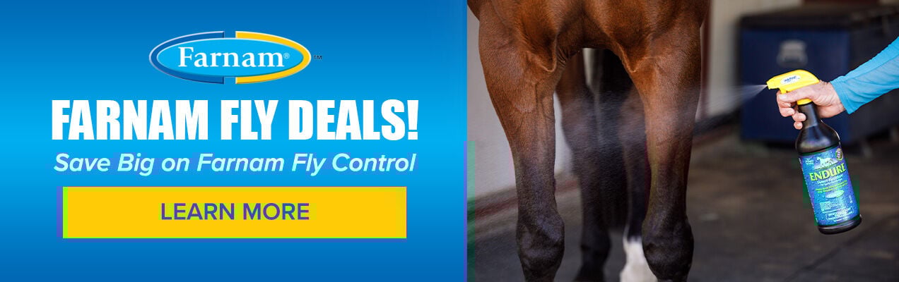 Farnam Fly Deals! Save Big on Farnam Fly Control. Learn More.