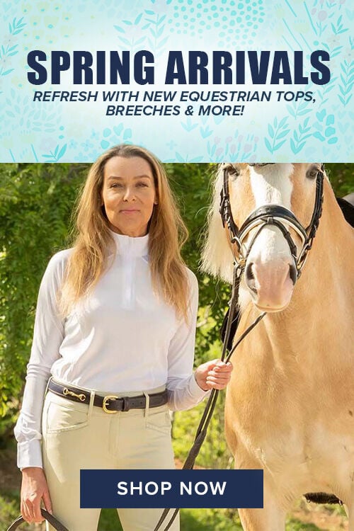 Spring Arrivals: Refresh with New Equestrian Tops, Breeches & More! Shop Now