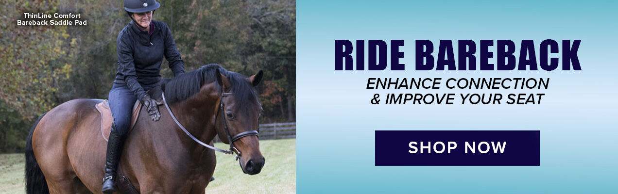 Ride Bareback: Enhance Connection & Improve Your Seat. Shop Now.