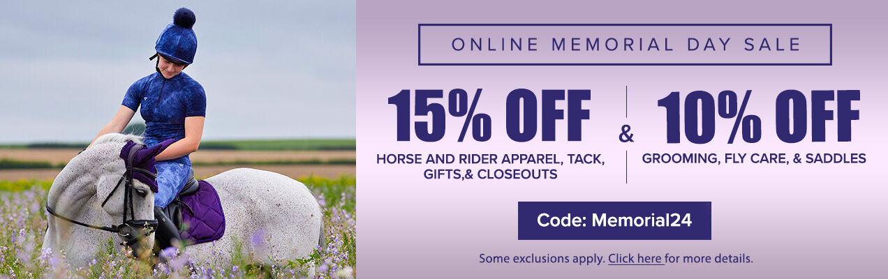 Save 15% on apparel, tack, gifts and closeouts with code: Memorial24