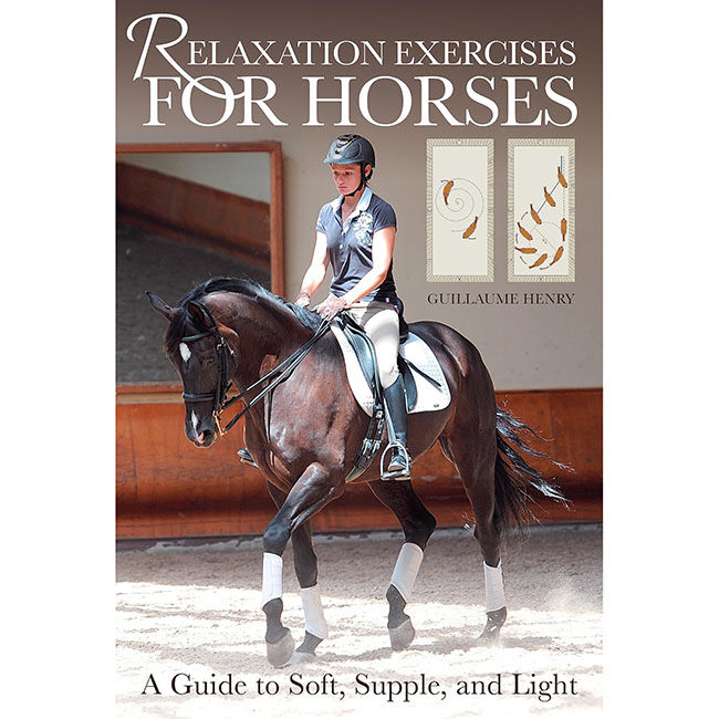 Relaxation Exercises for Riding Horses: A Guide to Soft, Supple, and Light image number null