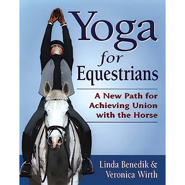 Yoga for Equestrians: A New Path for Achieving Union with the Horse image number null