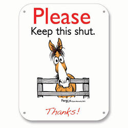 Kelley Equestrian "Please Keep This Shut" Fergus Sign