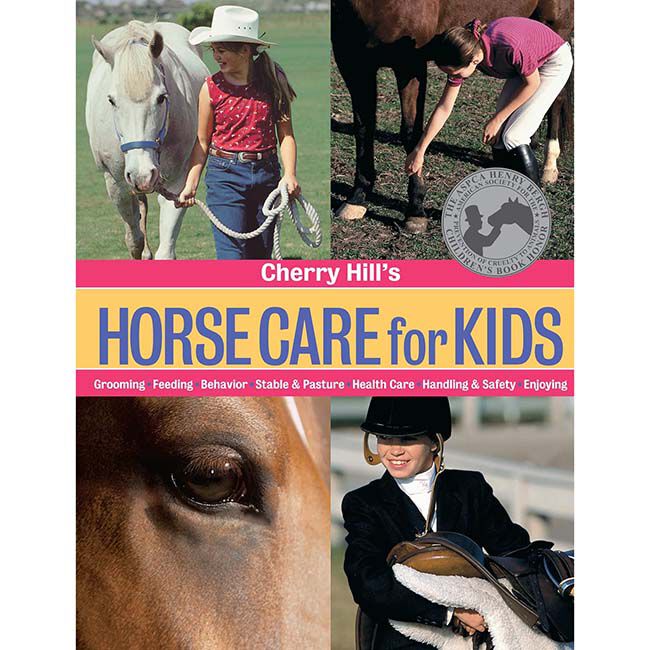 Cherry Hill's Horse Care for Kids: Grooming, Feeding, Behavior, Stable & Pasture, Health Care, Handling & Safety, Enjoying image number null