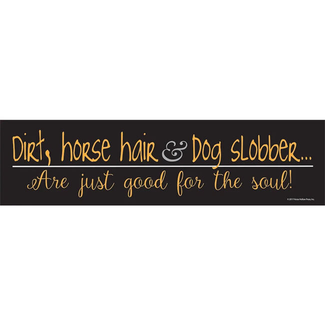 Horse Hollow Press "Dirt, Horse Hair, & Slobber" Bumper Sticker image number null