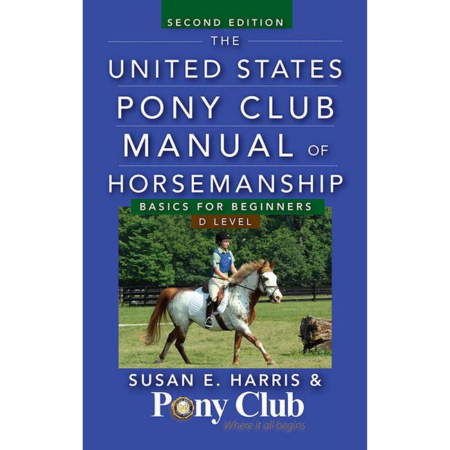 The United States Pony Club Manual of Horsemanship: Basics for Beginners - D Level image number null
