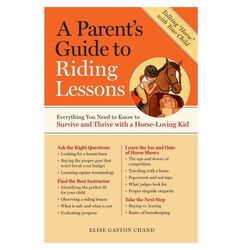 A Parent's Guide to Riding Lessons: Everything You Need to Know to Survive and Thrive with a Horse-Loving Kid - Closeout