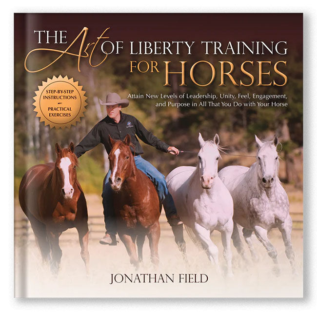 The Art of Liberty Training for Horses: Attain New Levels of Leadership, Unity, Feel, Engagement, and Purpose in All That You Do with Your Horse image number null