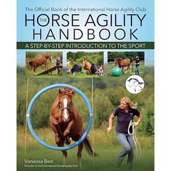 The Horse Agility Handbook - New Edition: A Step-by-Step Introduction to the Sport