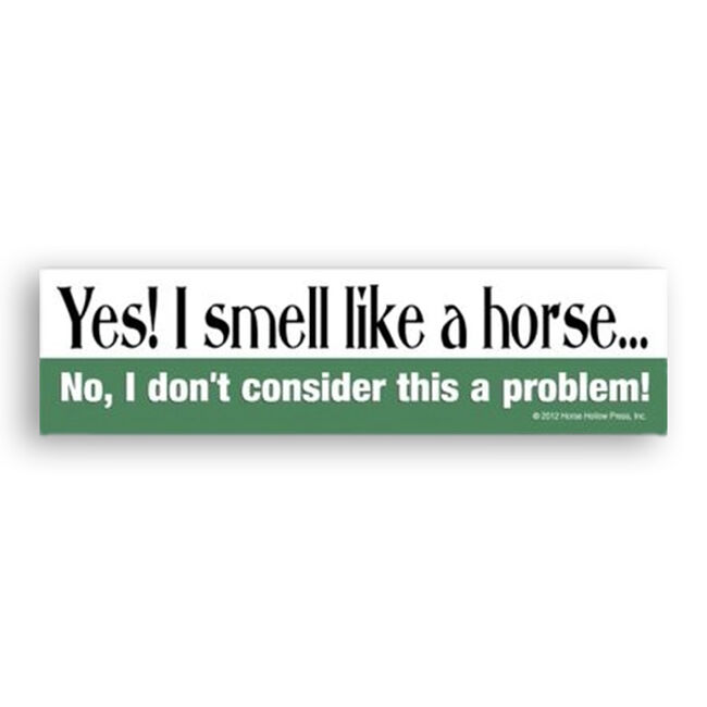 Horse Hollow Press Bumper Sticker - "Yes! I Smell Like a Horse" image number null