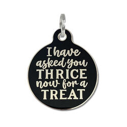 Bad Tags Dog ID Tag - Asked Thrice for a Treat - Black