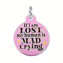 Bad Tags Dog ID Tag - If I Am Lost, My Human is Mad Crying - Light Purple