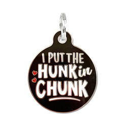 Bad Tags Dog ID Tag - I Put the Hunk in Chunk