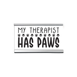 Wellspring Gift "My Therapist Has Paws" 4in Desk Sign