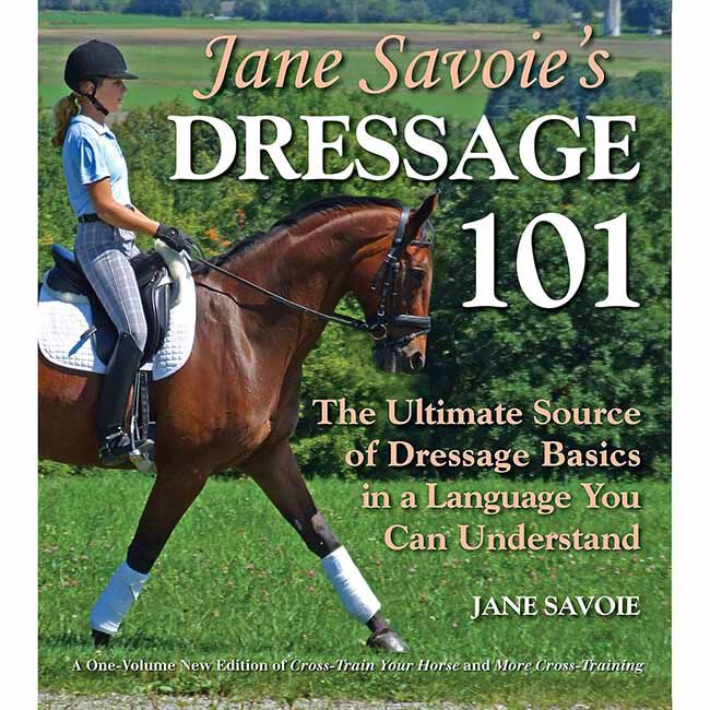 Jane Savoie's Dressage 101: The Ultimate Source of Dressage Basics in a Language You Can Understand image number null