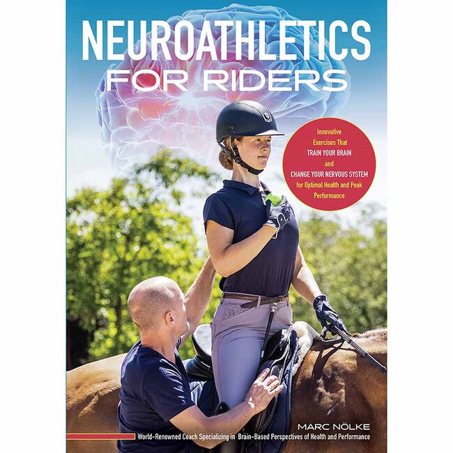 Neuroatheletics for Riders: Innovative Exercises that Train Your Brain and Change Your Nervous System for Optimal Health and Peak Performance image number null