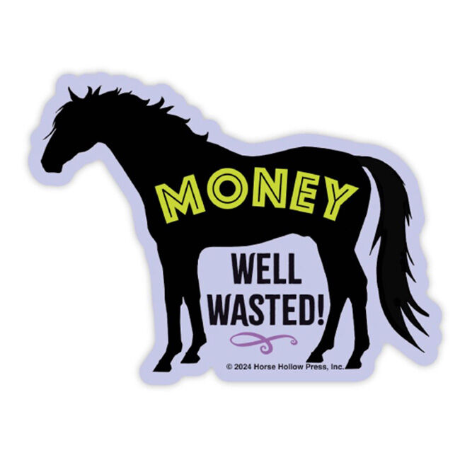 Horse Hollow Press Die-Cut Sticker - Money Well Wasted image number null