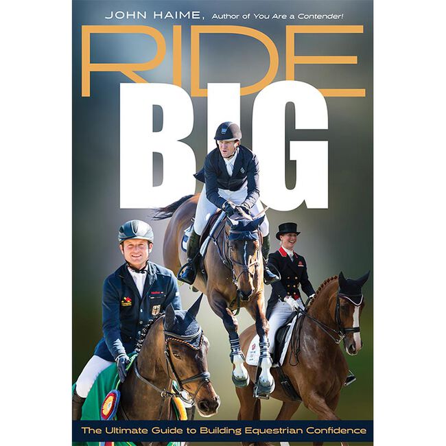 Ride Big: The Ultimate Guide to Building Equestrian Confidence image number null
