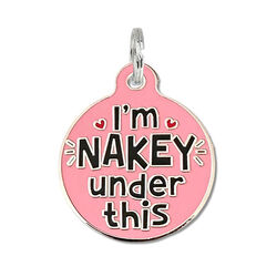 Bad Tags Dog ID Tag - I'm Nakey Under This - Pink