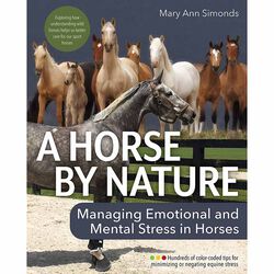 A Horse by Nature: Managing Emotional and Mental Stress in Horses