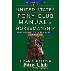The United States Pony Club Manual of Horsemanship: Intermediate Horsemanship - C Level (Book 2)