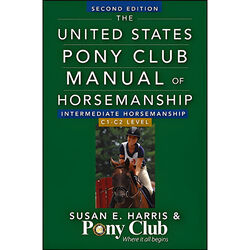 The United States Pony Club Manual of Horsemanship: Intermediate Horsemanship - C Level (Book 2)