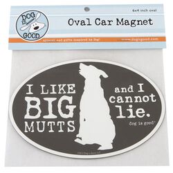 Dog is Good Oval Car Magnet - "I Like Big Mutts and I Cannot Lie." - Closeout