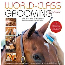 World-Class Grooming for Horses: The English Rider's Complete Guide to Daily Care and Competition