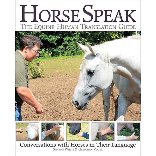 Horse Speak: An Equine-Human Translation Guide: Conversations with Horses in Their Language image number null