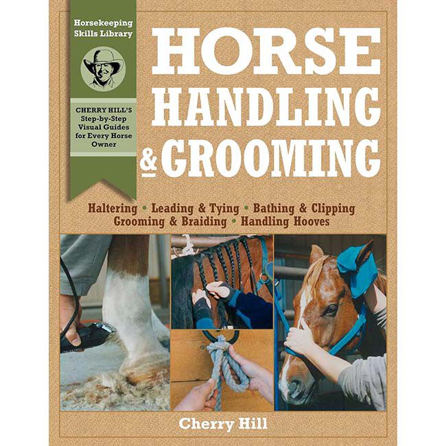 Horsekeeping Skills Library: Horse Handling & Grooming: Haltering, Leading & Tying, Bathing & Clipping, Grooming & Braiding, Handling Hooves image number null
