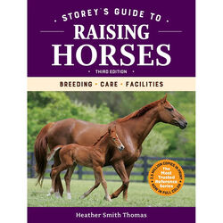 Storey's Guide to Raising Horses: Breeding, Care, & Facilities (Second Edition)