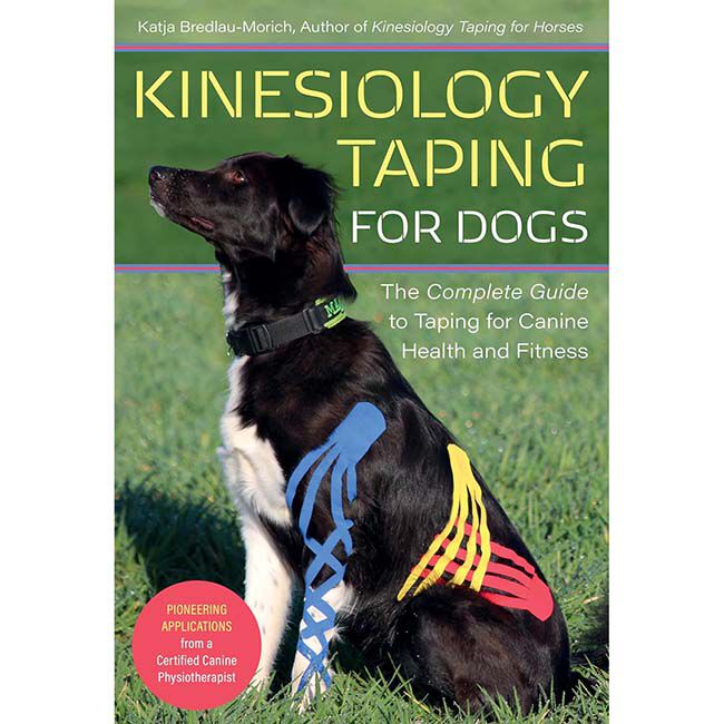 Kinesiology Taping for Dogs: The Complete Guide to Taping for Canine Health and Fitness image number null