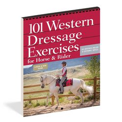 101 Western Dressage Exercises for Horse and Rider