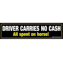 Horse Hollow Press Bumper Sticker - "Driver Carries No Cash"