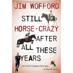 Still Horse Crazy After All These Years