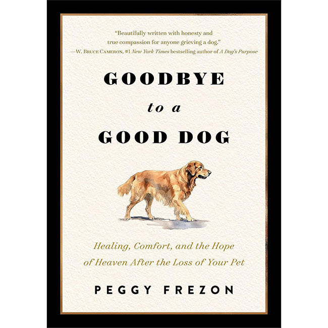Goodbye to a Good Dog: Healing, Comfort, and the Hope of Heaven After the Loss of Your Pet image number null