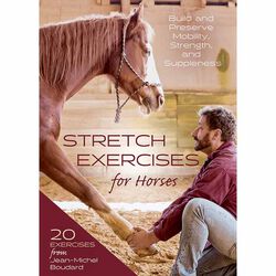 Stretch Exercises for Horses: Build and Preserve Mobility, Strength, and Suppleness