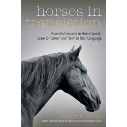 Horses in Translation: Essential Lessons in Horse Speak