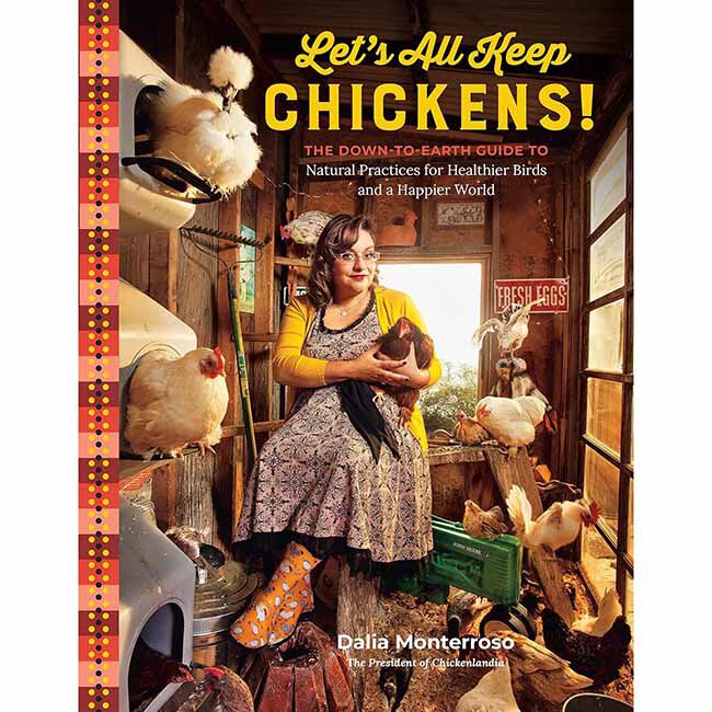 Let's All Keep Chickens!: The Down-to-Earth Guide to Natural Practices for Healthier Birds and a Happier World image number null