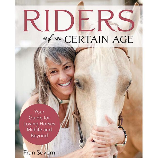 Riders of a Certain Age: Your Guide for Loving Horses Midlife and Beyond image number null