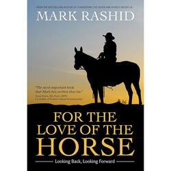 For the Love of the Horse: Looking Back, Looking Forward